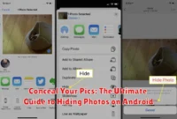 Conceal Your Pics: The Ultimate Guide to Hiding Photos on Android