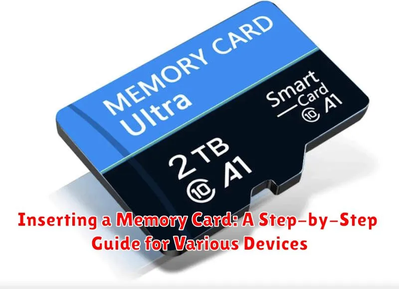 Inserting a Memory Card: A Step-by-Step Guide for Various Devices