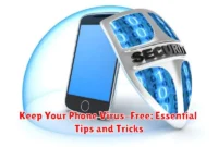Keep Your Phone Virus-Free: Essential Tips and Tricks