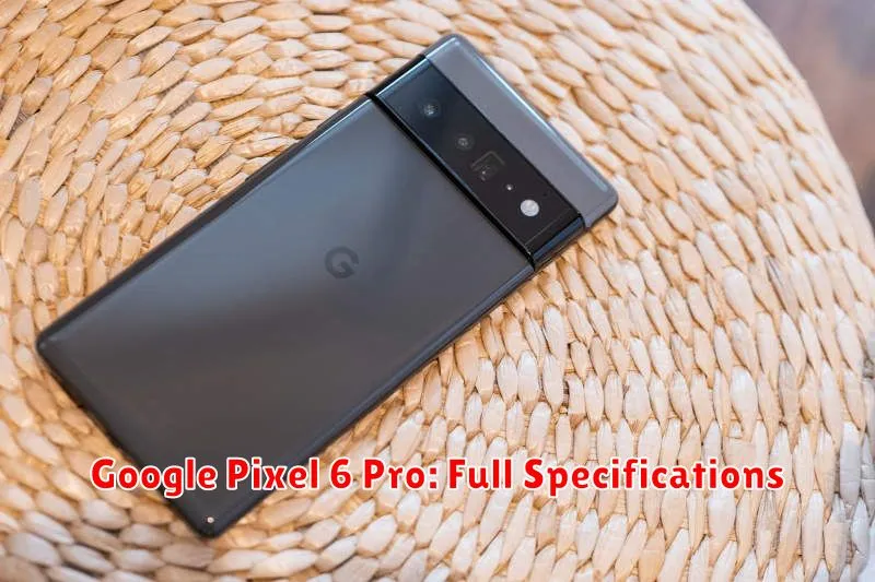 Google Pixel 6 Pro: Full Specifications