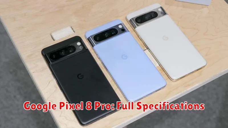 Google Pixel 8 Pro: Full Specifications