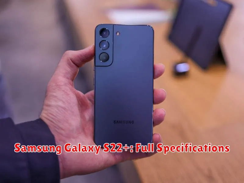 Samsung Galaxy S22+: Full Specifications